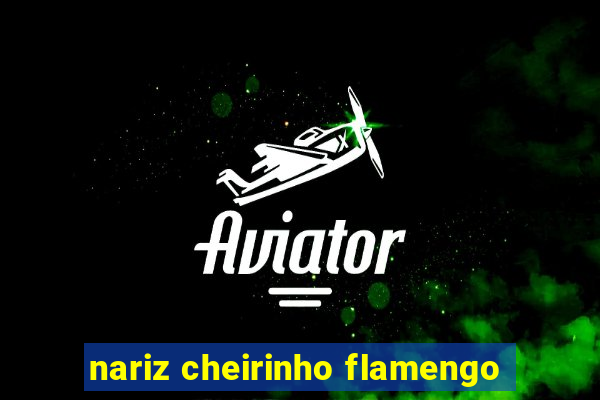 nariz cheirinho flamengo